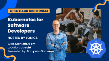 Open Hack Night 043: Kubernetes for software developers door Barry